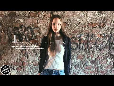 Danny Darko ft. Jova Radevska - Time Will Tell (Luxesonix Remix)