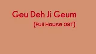 Full House OST - Geu Deh Ji Geum (My English Version)