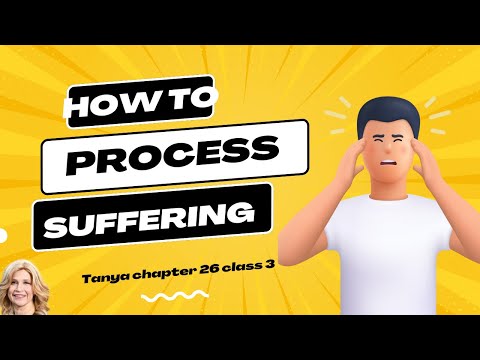 How To Process Suffering  Tanya 62  chapter 26 class 3