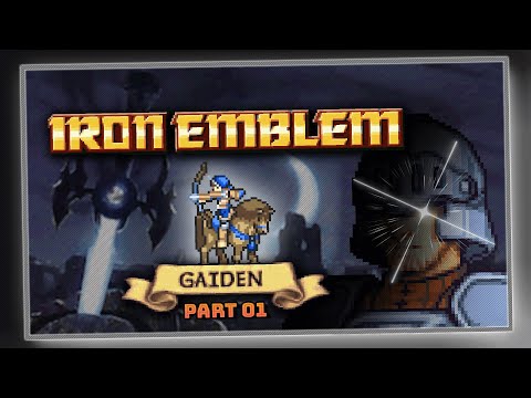 Part 1 | Iron Emblem Gaiden | Another Story About Nobody