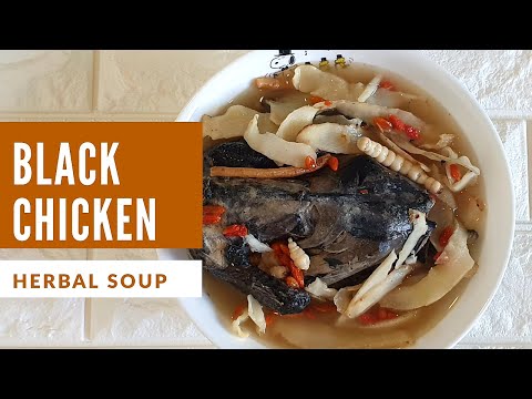 SIMPLE CHINESE SOUP ,NUTRITIOUS SOUP: HERBAL BLACK CHICKEN SOUP