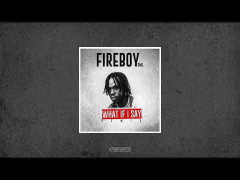 Fireboy DML x Dj Paparazzi - What If I Say [2020]