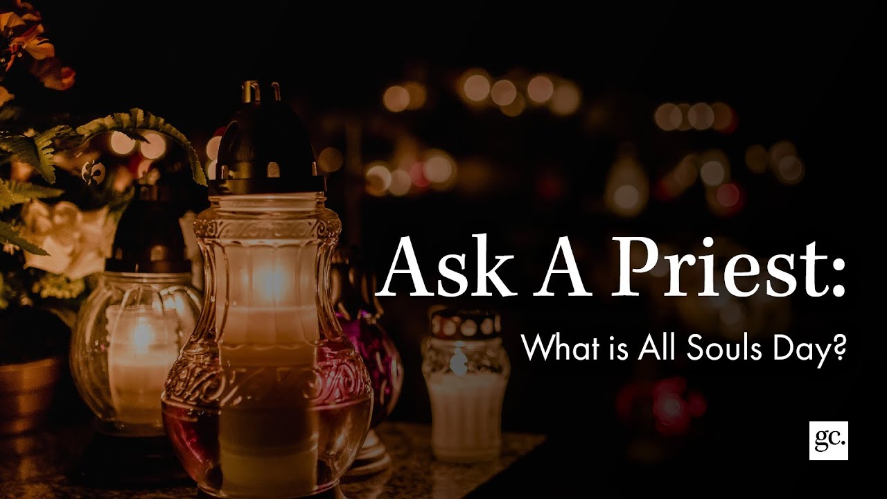 What is All Souls day? | Ask A Priest