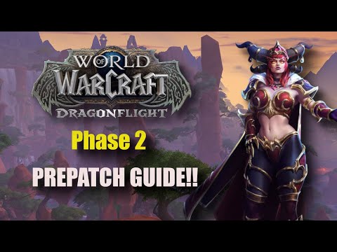 Dragonflight PREPATCH Phase 2 Guide - Everything You Need To Know! - WoW Dragonflight