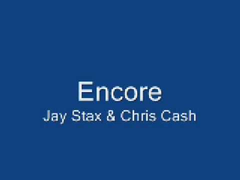 Jay Stax & Chris Cash-Encore