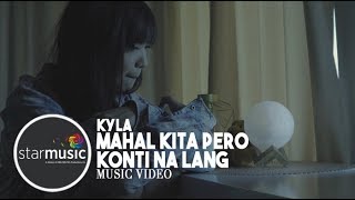 Mahal Kita Pero Konti Na Lang - Kyla (Music Video)