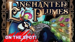 On the Spot - Enchanted Plumes