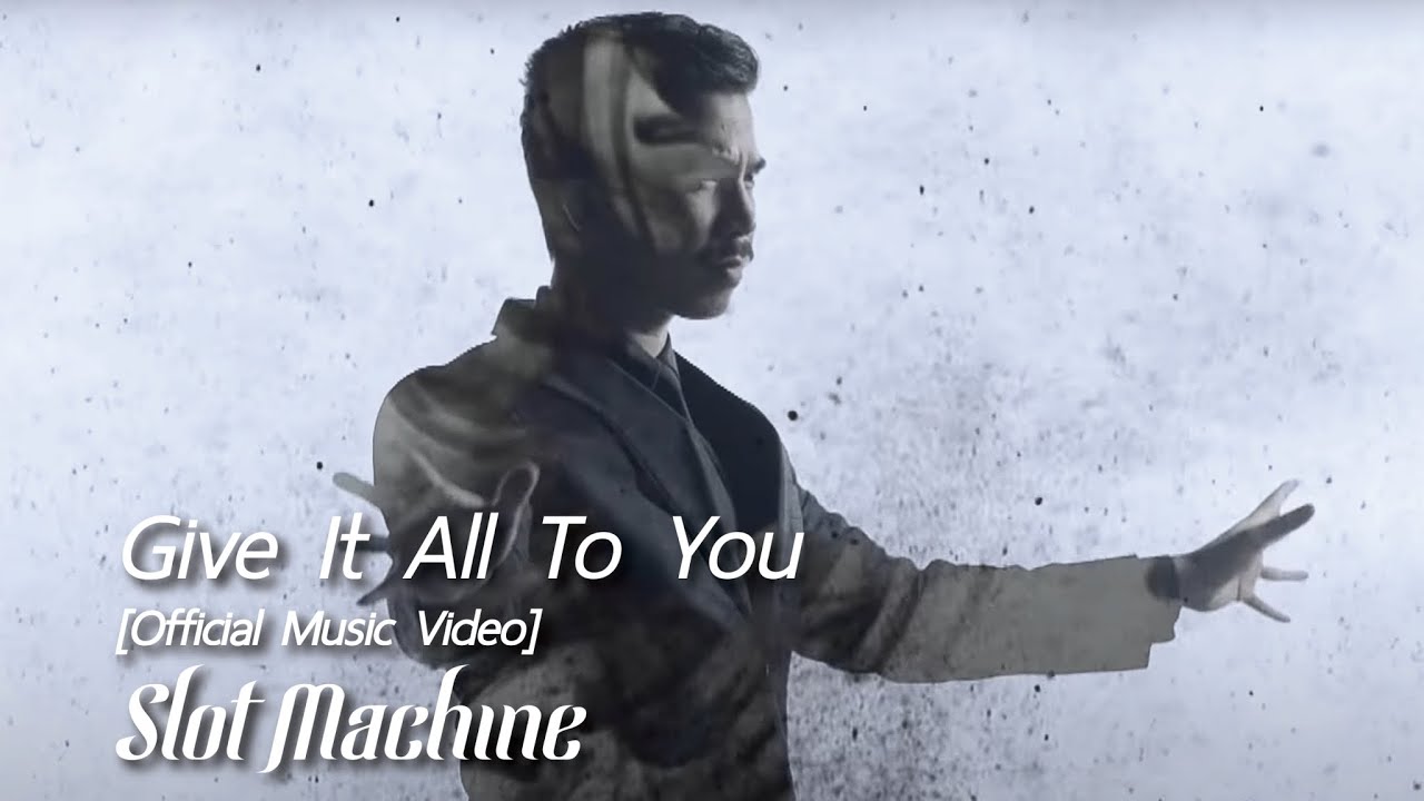 Slot Machine — Give It All To You