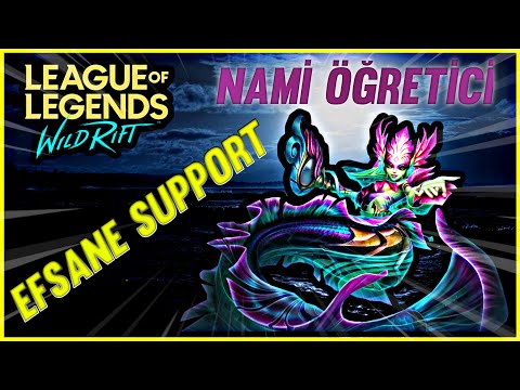 LoL Mobile : Wild Rift Nami Öğretici Nami nasıl oynanır Nami oynanış Wild Rift Nami Kombo