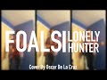 FOALS - Lonely Hunter (Full Cover) 