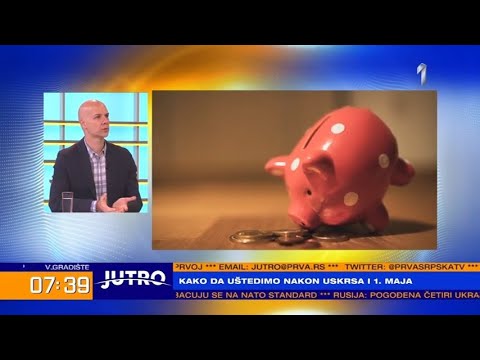 JUTRO - Kako da uštedimo novac posle uskrsa i 1. maja, gost Dušan Uzelac urednik portala "Kamatica"
