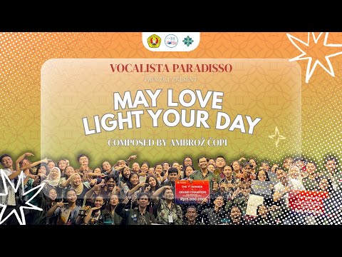 May Love Light Your Days, Comp.  Ambrož Čopi - PSM Vocalista Paradisso UPN Veteran Yogyakarta
