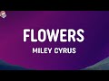 Miley Cyrus Flowers Lyrics