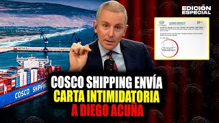 FEB 9 - Cosco Shipping envía carta intimidatoria a Diego Acuña