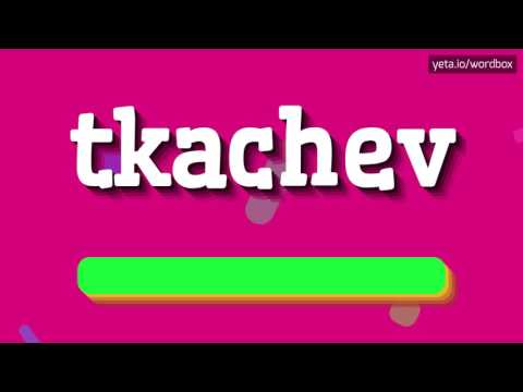 HOW TO SAY TKACHEV? #tkachev