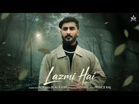 RCR  - LAZMI HAI (LYRICAL MUSIC VIDEO)