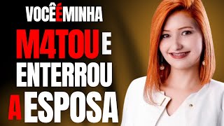 MEU MARIDO ME M4T0U E ME ENTERR0U, ENCONTRADA 40 DIAS DEPOIS - C/ CARLOS DE FARIA