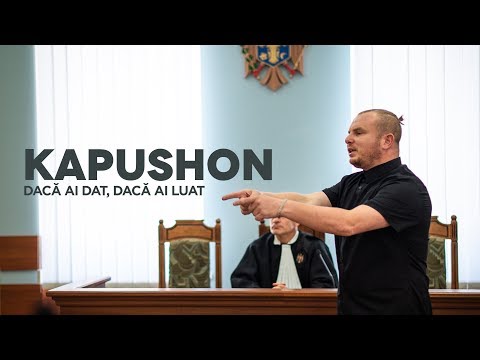 Kapushon - Dacă ai dat, dacă ai luat | Official Video 2019