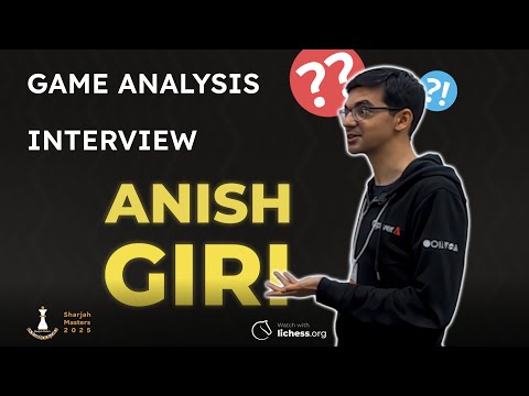 GM Anish Giri | Game Analysis & Interview | Sharjah Masters 2025