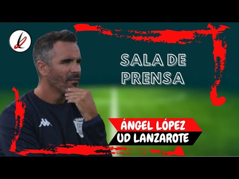 Ángel López. UD Lanzarote - UD Tamaraceite