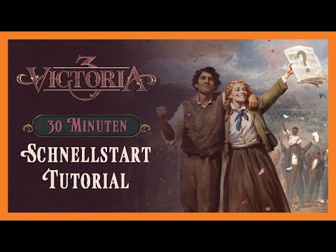 Schnellstart Tutorial für Anfänger und Einsteiger 👑 Victoria 3 👑 [Deutsch]