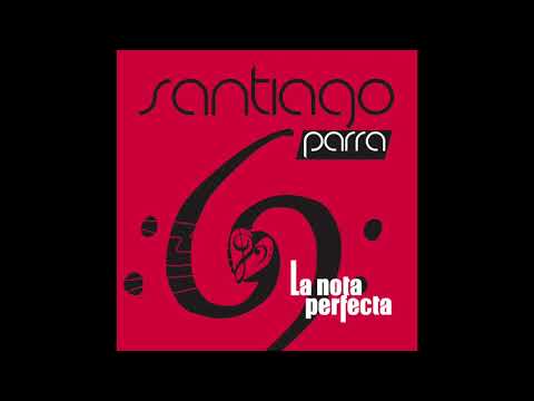 Santiago Parra  |   La Nota Perfecta  (Audio oficial)