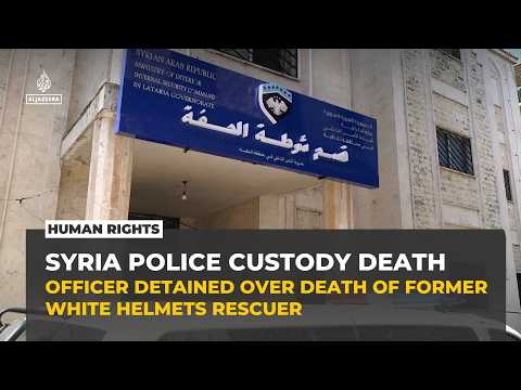 Syria detains policeman over death of former White Helmets rescuer in custody