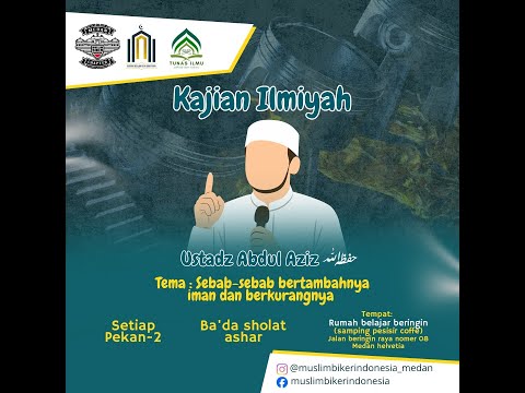 Sebab-sebab Naik dan Turunnya Iman - Ustadz Abdul Aziz