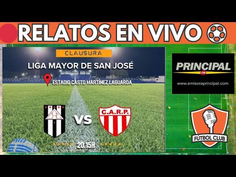 🔴RIO NEGRO VS SAN LORENZO EN VIVO ⚽LIGA MAYOR DE SAN JOSE - FM PRINCIPAL X Fútbol Club