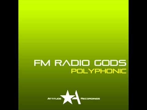 Fm Radio Gods   Polyphonic Original Mix