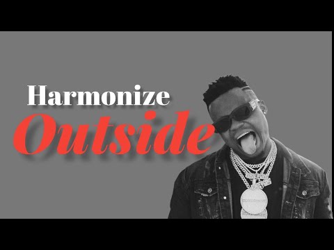 Harmonize - Outside ( Lyrics)