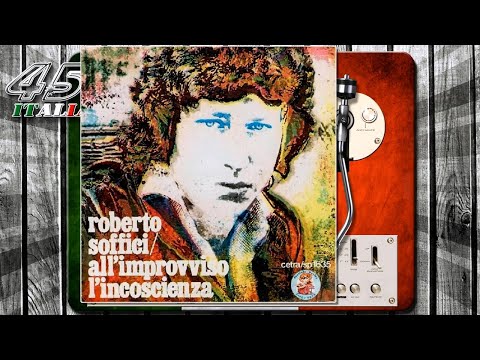 ♫ Roberto Soffici - All'Improvviso L'Incoscienza ♫ [1976]