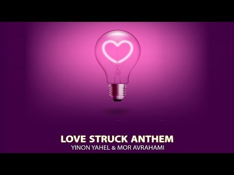 Yinon Yahel & Mor Avrahami - Love Struck Anthem