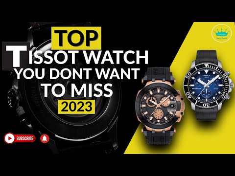 Top Tissot Watches 2023 You DON'T Want To Miss