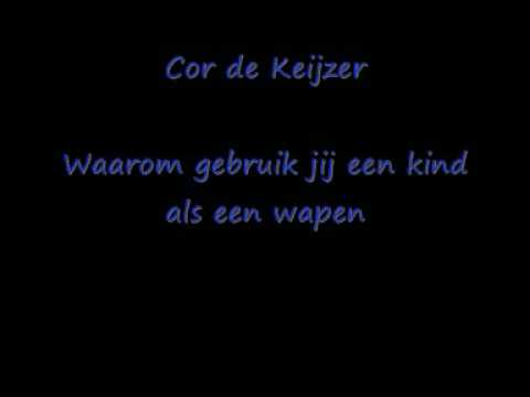 Cor de Keijzer - waarom gebruik jij een kind als een wapen