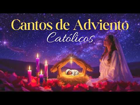 Hermosos Cantos de Adviento – Cantos Católicos - Cantos para Preparar el Corazón a Jesús