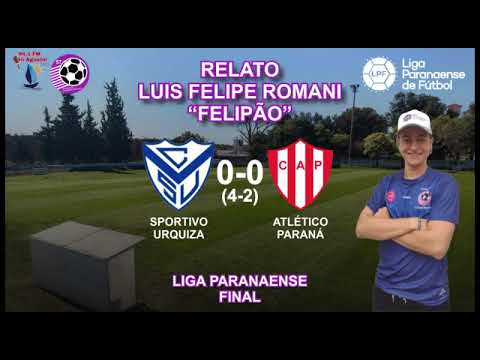 Relato Luis Felipe Romani || SP. URQUIZA 0(4)-(2)0 ATL. PARANÁ || LIGA PARANAENSE - FINAL || Penales