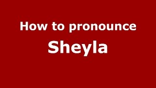 How to pronounce Sheyla