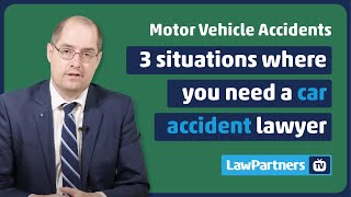3 situations where you need a car accident lawyer | Law Partners