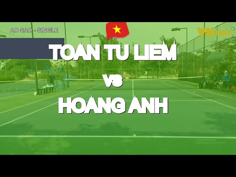 Toan Tu Liem 🆚 Hoang Anh 🎾 Vntennis - Ao Sao