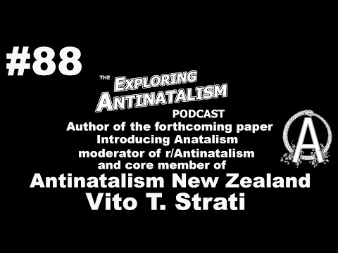 The Exploring Antinatalism Podcast #88 – Antinatalism New Zealand (Vito T. Strati)