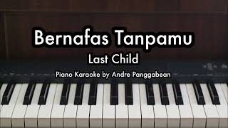 Download lagu Bernafas Tanpamu - Last Child | Piano Karaoke by Andre Panggabean mp3