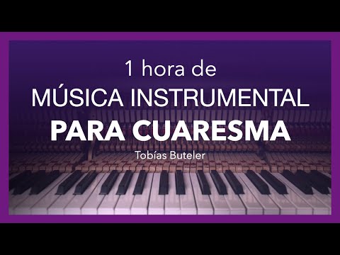 1 hora de PIANO SOLO para CUARESMA  | Música Instrumental para Orar - Tobías Buteler