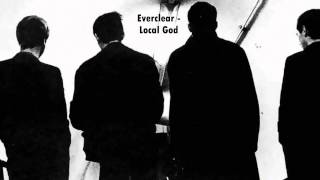 Songs you should listen to: Everclear - Local God