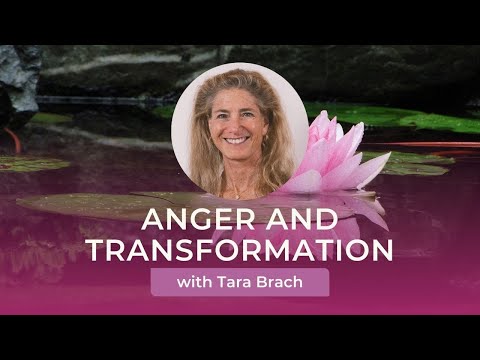 Tara Brach on Anger and Transformation