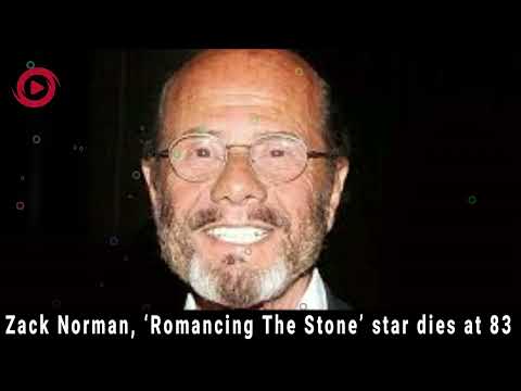 Zack Norman: ‘Romancing The Stone’ Star Passes Away at 83