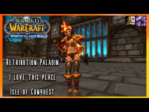 WoW WotLK Classic PvP: I miss Isle of Conquest so much (Retribution Paladin) Level 80 PvP - Warmane