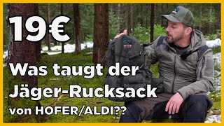 Was taugt der Jäger-Rucksack von Hofer/Aldi um 19Euro?