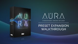 Video thumbnail for Preset Expansion Walkthrough | Aura: Atmospheric Drone Builder by vir2instruments