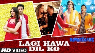 Lagi Hawa Dil Ko Video Song | NAWABZAADE | Raghav Juyal, Punit J Pathak, Isha Rikhi, Dharmesh